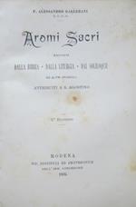 Aromi sacri raccolti dalla Bibbia, dalla liturgia, dai Soliloqui ed altri opuscoli attribuiti a S. Agostino. 2. ed