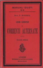 Lezioni elementari di correnti alternate: ad uso degli elettricisti militari della R. Marina e dei capi-operai elettricisti. 2. ed. Manuali Giusti 20