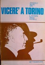 Vicerè a Torino: il potere degli Agnelli. Seconda edizione