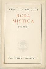 Rosa mistica: romanzo. 6. ed. I casti libri delle donne che mi hanno amato