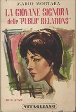 La giovane signora delle ”public relations”