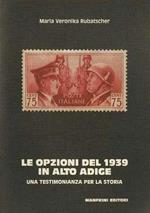 Le opzioni del 1939 in Alto Adige: una testimonianza per la storia