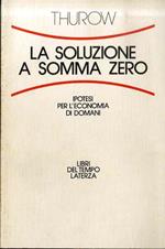 La soluzione a somma zero: ipotesi per l’economia di domani