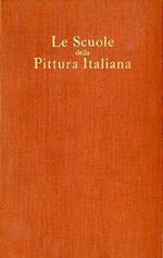 Le scuole della pittura italiana: Volume I: Dal VI alla fine del XII secolo