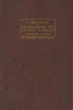 Legislazione sui lavori pubblici: raccolta sistematica di leggi, regolamenti ed altre disposizioni in materia. 11. ed