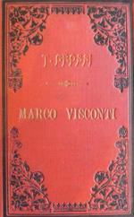 Marco Visconti: storia del Trecento. Nuova ed. Preceduta dalla vita dell’autore