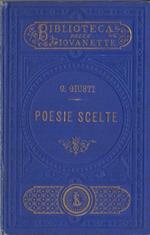 Poesie scelte e annotate per le giovanette da Guido Biagi: precedute da una prefazione e da una autobiografia, col ritratto del Giusti. Biblioteca delle giovanette