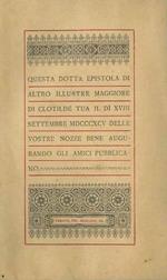 Questa dotta epistola di altro illustre maggiore di Clotilde tua il di XXVIII settembre MDCCCXCV delle vostre nozze bene augurando gli amici pubblicano