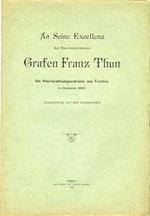 An seine Excellenz den Ministerpräsidenten Grafen Franz Thun: die Reichsrathsabgeordneten des Trentino im September 1898