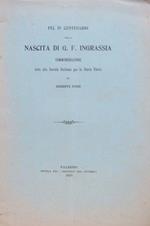 Pel IV centenario della nascita di G. F. Ingrassia: commemorazione letta alla Societa siciliana per la storia patria da Giuseppe Pitrè. Estr. orignale da: Arch. Stor. Sic., n. s., a. 38., 1913