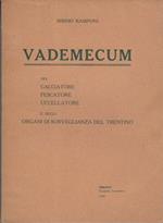 Vademecum del cacciatore pescatore uccellatore e degli organi di sorveglianza del Trentino