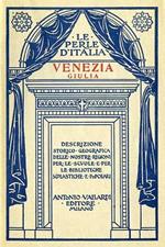 Venezia Giulia: descrizione storico-geografica della regione per le scuole e per le biblioteche scolastiche e popolari