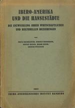 Ibero-Amerika und die Hansestädte: die Entwicklung ihrer wirtschaftlichen und kulturellen Beziehungen