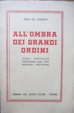 All’ombra dei grandi ordini: storia, spiritualità, costituzioni degli otto principali terz’ordini. Traduzione autorizzata per cura del Terz’ordine di S. Francesco a Ripa-Roma