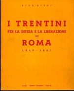 I trentini per la difesa e la liberazione di Roma: 1849-1867