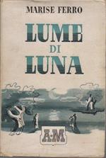 Lume di luna: Racconti e prose