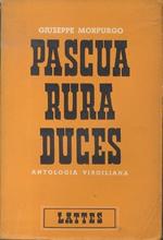 Pascua, rura, duces: antologia virgiliana, bucoliche, georgiche, eneide. Introduzione e note a cura di Giuseppe Morpurgo