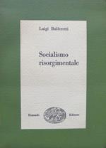 Socialismo risorgimentale. Biblioteca di cultura storica 37