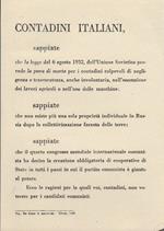 Contadini italiani, sappiate che la legge del 6 agosto 1932, dell’Unione Sovietica vede la pena di morte per i contadini colpevoli di negligenza e trascuratezza, anche involontaria nell’esecuzione dei lavori agricoli o nell’uso delle macchine