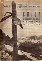 Guida dei monti, sentieri e segnavia dell’Alto Adige. III. ed. riveduta ed ampliata