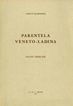 Parentela veneto-ladina: saggio lessicale. Estr. originale da: Studi trentini di scienze storiche, a. 23.-1954, fasc. 2-3-4