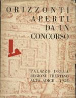 Orizzonti aperti da un concorso: Palazzo della Regione Trentino-Alto Adige, Trento, 1955: relazione illustrativa