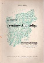 La tua regione il Trentino-Alto Adige: sue caratteristiche geografiche ed economiche, gli uomini notevoli, cenni della sua storia