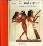Civiltà sepolte: il romanzo dell’archeologia. Prefazione di Ranuccio Bianchi Bandinelli. Saggi 161