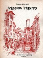 Vecchia Trento. Illustrazione fotografica di Giambattista ed Enrico Untervegher