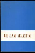 Mostra commemorativa di Giovanni Segantini: Palazzo Marchetti già dei conti d’Arco: 6 luglio-7 settembre 1958: catalogo