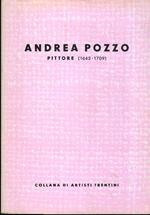 Andrea Pozzo: pittore. Collana artisti trentini