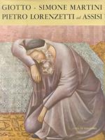 Giotto, Simone Martini, Pietro Lorenzetti ad Assisi