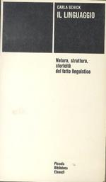 Il linguaggio: natura, struttura, storicità del fatto linguistico