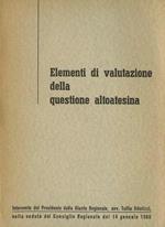 Elementi di valutazione della questione altoatesina. Intervento del presidente della giunta regionale avv. Tullio Odorizzi nella seduta del consiglio regionale del 14 gennaio 1960