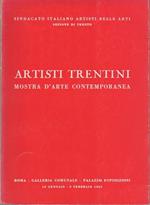 Artisti trentini: mostra d’arte contemporanea: ROma - Galleria Comunale - Palazzo Esposizioni: 19 gennaio - 3 febbraio 1963