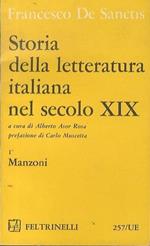 Storia della letteratura italiana nel secolo XIX. I. Alessandro Manzoni, II. La scuola cattolico-liberale, III. Mazzini e la scuola democratica, IV. Leopardi