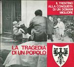 La tragedia di un popolo: il Trentino alla conquista di un domani migliore