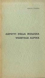 Aspetti della biologia vegetale alpina