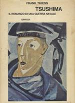 Tsushima: il romanzo di una guerra navale. Traduzione dal tedesco dell’ammiraglio di squadra Wladimiro Pini compiuta sotto gli auspici dell’Ufficio Storico della R. Marina