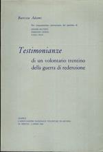 Nel cinquantesimo anniversario del martirio di Cesare Battisti, Damiano Chiesa, Fabio Filzi: testimonianze di un volontario trentino della guerra di redenzione