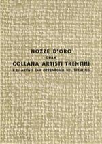 Per ricordare il 50° traguardo della Collana artisti trentini e di artisti che operarono nel Trentino