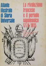 Atlante illustrato di storia universale: la rivoluzione francese e il periodo napoleonico: 1774-1815