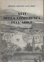 Atti della Conferenza regionale dell’Adige: Trento 7-8 aprile 1967