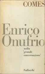 Enrico Onufrio nella ”grande conversazione”