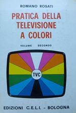 Pratica della televisione a colori: volume secondo