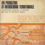 Un problema di riequilibrio territoriale: localizzazione produttive e occupazione agli anni 80 nell’Emilia padana