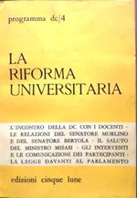 La riforma universitaria: l’incontro della DC con i docenti, le relazioni del senatore Morlino e del senatore Bertola, il saluto del ministro Misasi, gli interventi e le comunicazioni dei partecipanti, la legge davanti al Parlamento