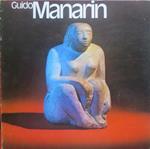 Guido Manarin: 1918/1955 vent’anni dopo: sculture e disegni