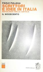 Scrittori e idee in Italia: antologia della critica: il novecento. Letture critiche