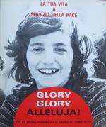 Glory, glory, alleluja: La tua vita a servizio della pace: per un lavoro personale e di gruppo nei campi estivi